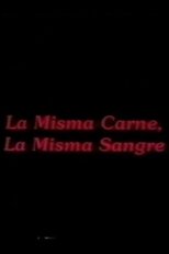 Poster for La misma carne, la misma sangre