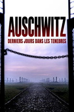 Auschwitz : Derniers Jours Dans Les T&eacute;n&egrave;bres