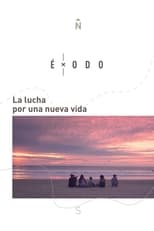 Poster di Éxodo: La lucha por una nueva vida