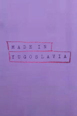 Made In Yugoslavia