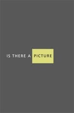 Poster for Is There a Picture