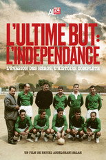 L&rsquo;Ultime But : L&rsquo;Ind&eacute;pendance