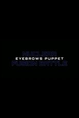 Nuclear Fusion Battle - Eyebrows Puppet