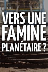 Vers une famine planétaire? L'épuisement du phosphore (2013)