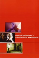 Industrial Symphony No. 1: The Dream of the Brokenhearted main poster