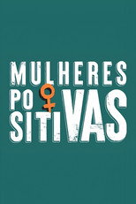 Mulheres Positivas poster