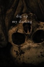 Poster for Dig Up My Darling