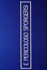 È pericoloso sporgersi