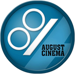 August Cinema