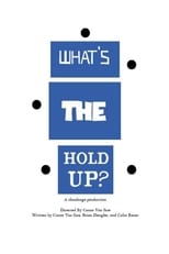Poster di What's the Hold Up?