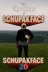 The Chronicles of Schupakface 2D poster