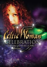 Poster for Celtic Woman: Celebration – 15 Years of Music & Magic