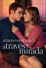 VER A través de mi ventana 3: A través de tu mirada (2024) Online