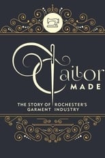 Poster di Tailor Made: The Story of Rochester's Garment Industry