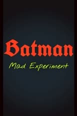 Poster for Batman Mad Experiment 