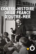 Poster for Contre-histoire de la France d'outre-mer