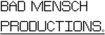 Bad Mensch Productions
