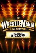 Poster for WWE WrestleMania 39 Saturday Kickoff