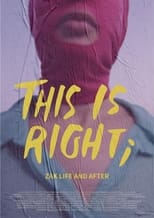 Poster for This is Right; Zak Life and After 