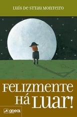 Poster for Felizmente, Há Luar!