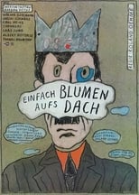 Poster for Einfach Blumen aufs Dach