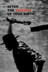 Poster for After the Triumph of Your Birth