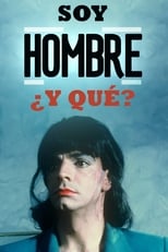 Poster for Soy Hombre ¿y Qué….?