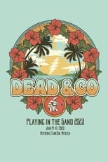 Poster for Dead & Company: 2023-01-17 Playing In The Sand, Riviera Maya, MX