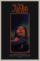 Poster for In The Dark We Bleed