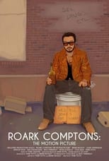 Poster for Roark Comptons: The Motion Picture