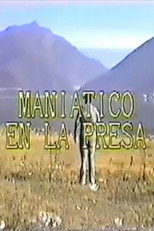 Maniático en la presa poster
