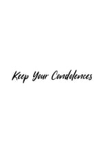 Poster for Keep Your Condolences 