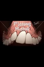 Poster for Flossing Mishap