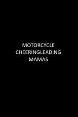 Poster for Motorcycle Cheerleading Mommas