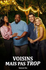 Affiche de Saison 6 — Voisins mais pas trop