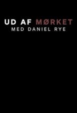 Ud af mørket med Daniel Rye