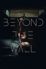 Poster for Beyond The Wall