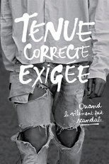 Poster for Tenue correcte exigée : Quand le vêtement fait scandale