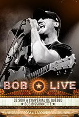 Bob Bissonnette - LIVE à L'impérial de Québec poster