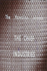The Hawaiian Islands: The Chief Industries poster