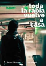 Poster for toda la rabia vuelve a casa 