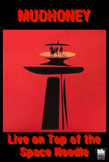 Poster for Mudhoney: On Top - Live on Top of the Space Needle