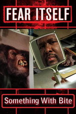Fear Itself: Something with Bite poster