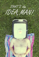 That's the Idea, Man! (2023)