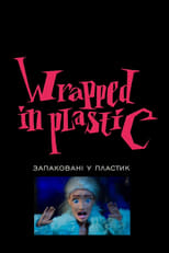 Poster for Wrapped in Plastic 