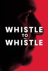 Poster for Whistle To Whistle 