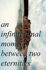 Poster for an infinitesimal moment between two eternities 
