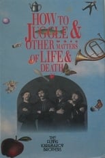 Poster for How to Juggle & Other Matters of Life & Death