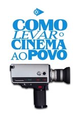 Como Levar O Cinema Ao Povo poster