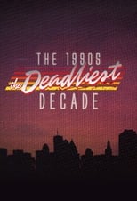 1990s: The Deadliest Decade (2018)